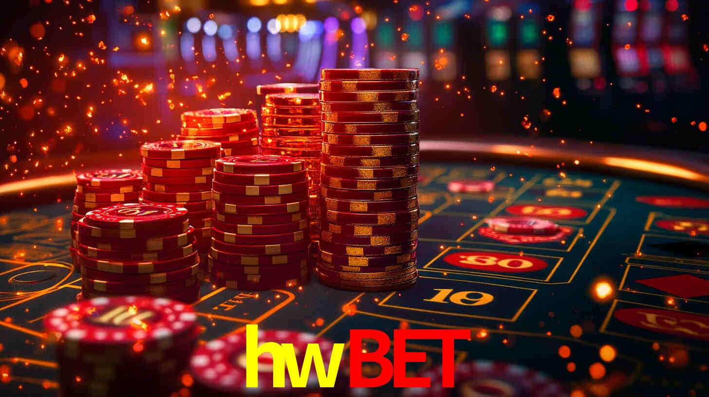Explore as vantagens do hwbet: serviço profissional e confiabilidade
